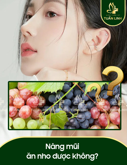 Nâng mũi ăn nho được không?