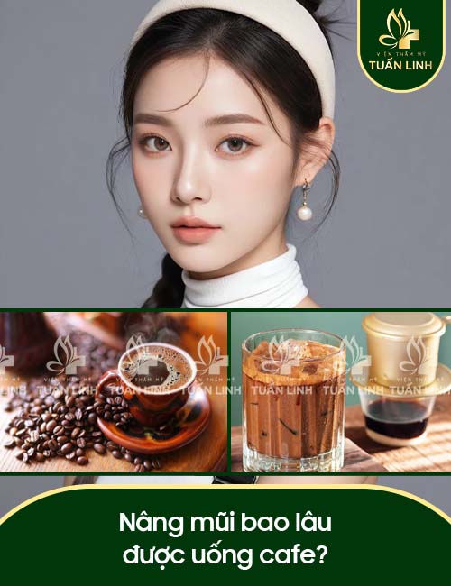 Nâng mũi bao lâu được uống cafe?