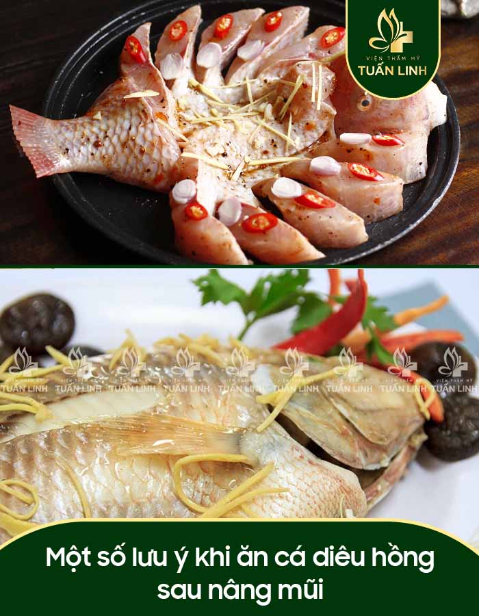 Một số lưu ý khi ăn cá diêu hồng sau nâng mũi