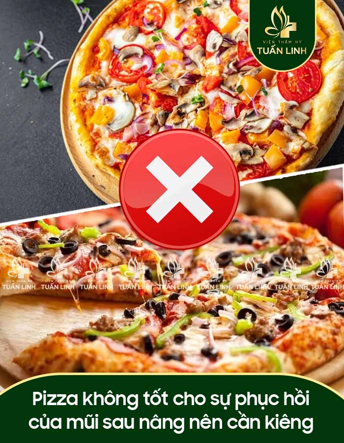 Pizza không tốt cho sự phục hồi của mũi sau nâng nên cần kiêng