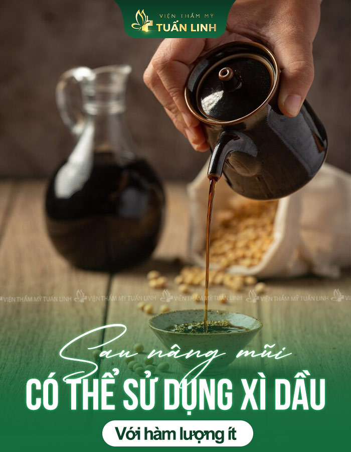 Sau nâng mũi có thể sử dụng xì dầu với hàm lượng ít