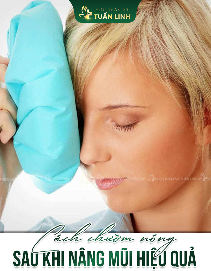 Cách chườm nóng sau khi nâng mũi hiệu quả