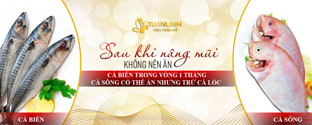 Sau khi nâng mũi KHÔNG NÊN ĂN cá biển trong vòng 1 tháng