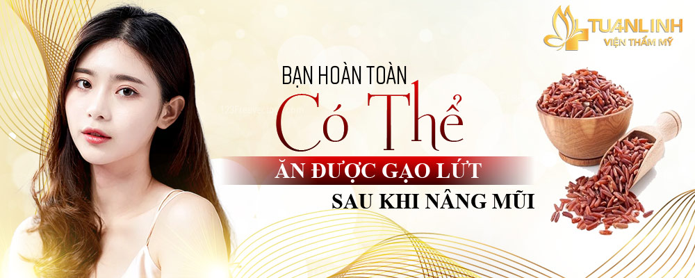 Có thể ăn gạo lứt sau khi nâng mũi bình thường