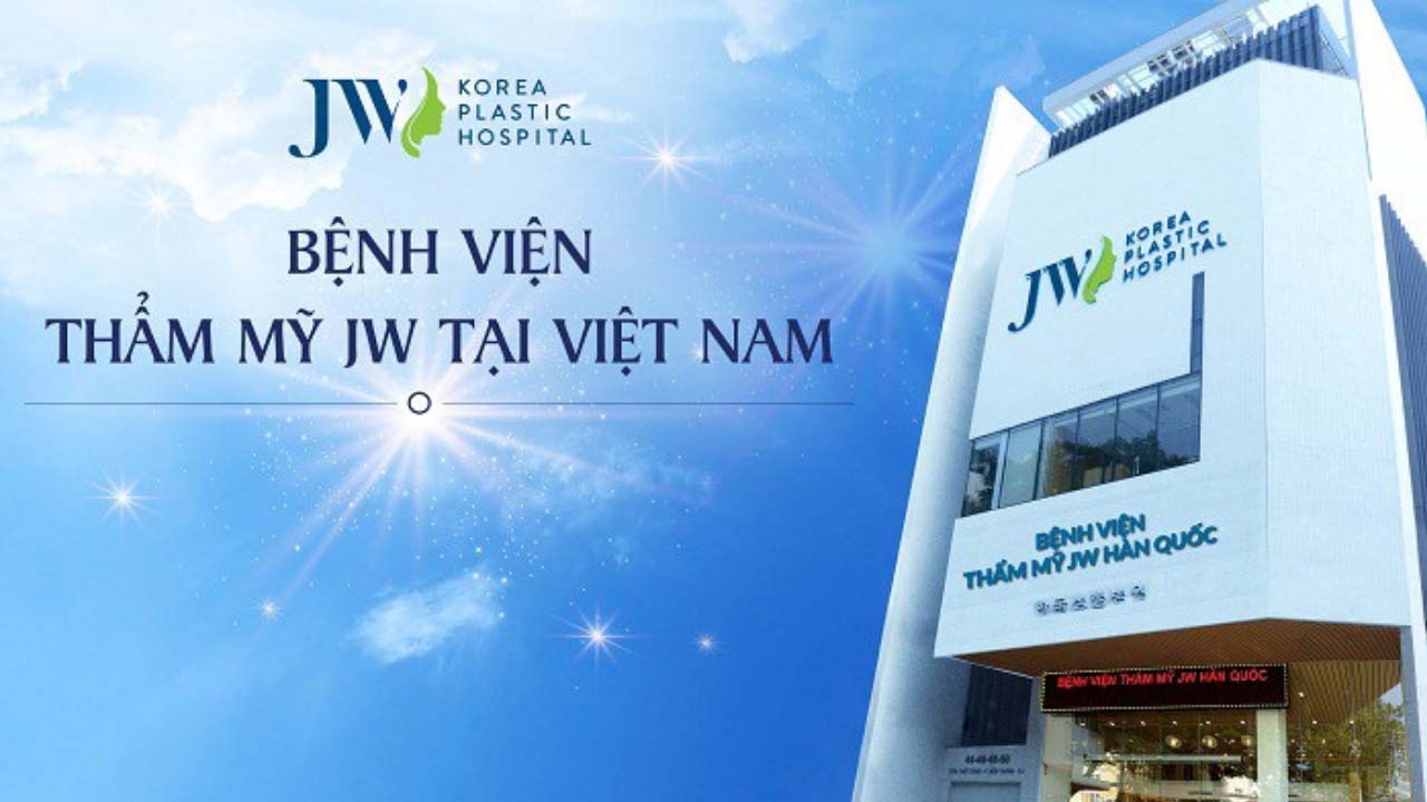 Thẩm mỹ viện JW | Nâng mũi ở đâu đẹp nhất TPHCM - Top 15 địa chỉ "vàng" ở Sài Gòn