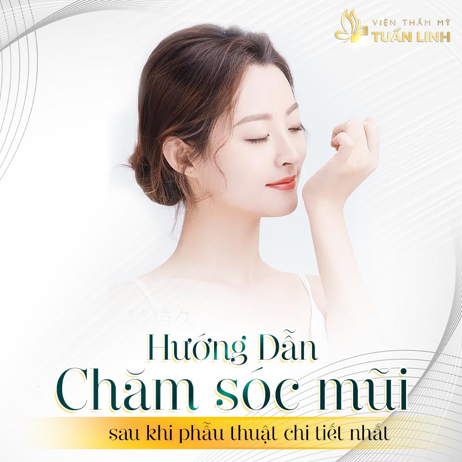 Hướng dẫn cách chăm sóc mũi sau nâng | Nâng mũi mấy ngày tháo nẹp? Hướng dẫn cách chăm sóc mũi đúng chuẩn