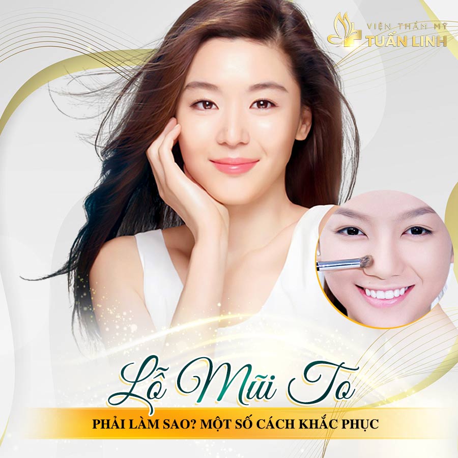 Lỗ mũi to phải làm sao? Một số cách khắc phục | Mũi to làm sao cho nhỏ lại? Cách khắc phục hiệu quả