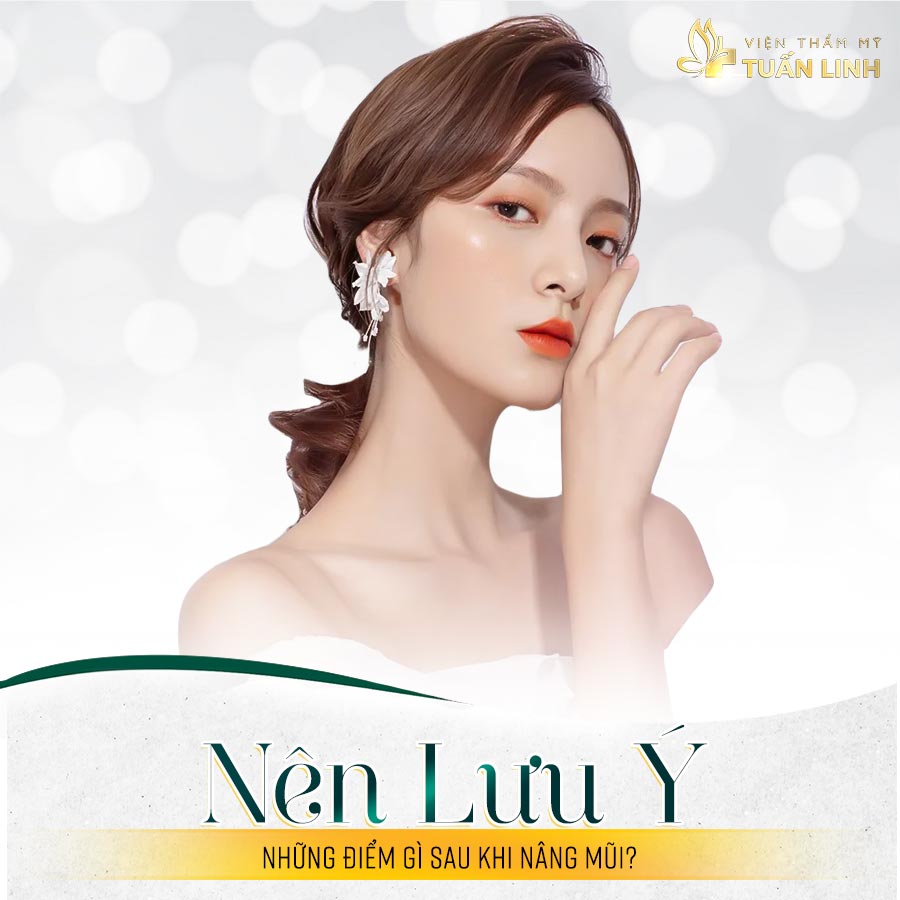Những lưu ý cần biết khi nâng mũi | Mũi to làm sao cho nhỏ lại? Cách khắc phục hiệu quả