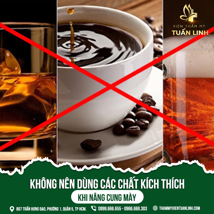 Không nên dùng các chất kích thích khi nâng cung mày