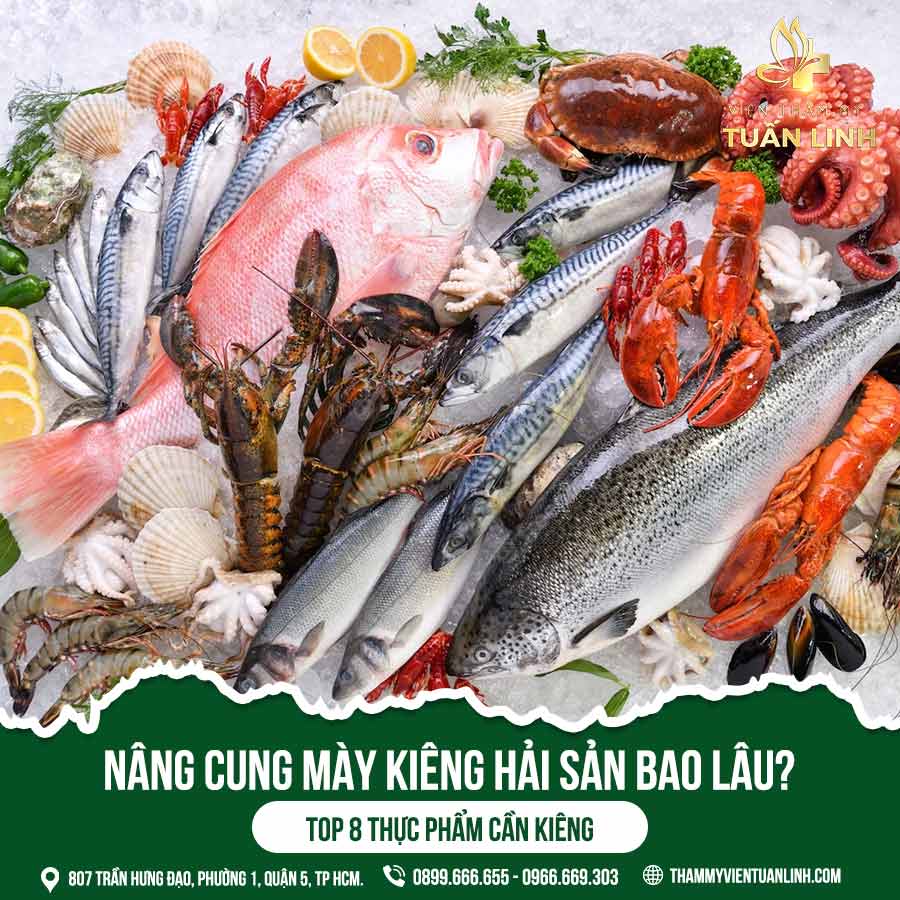 Nâng cung mày kiêng hải sản bao lâu? Top 8 thực phẩm cần kiêng