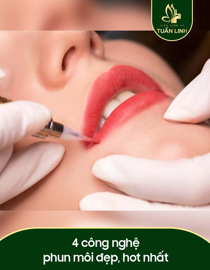 4 công nghệ phun môi đẹp, hot nhất